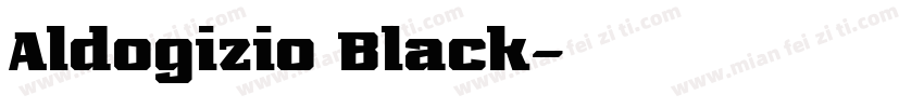 Aldogizio Black字体转换